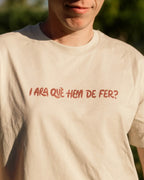 Camiseta “Què hem de fer”